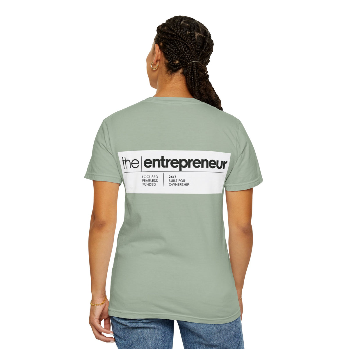 The Entrepreneur Garment-Dyed T-Shirt — Focused, Fearless, Funded Business Owner Tee