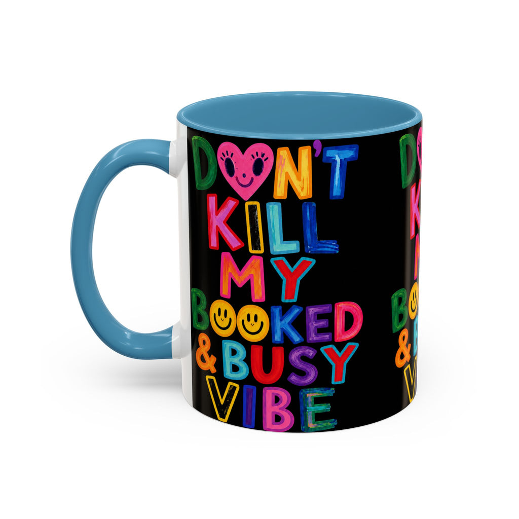 Don’t Kill My Booked & Busy Vibe Accent Coffee Mug