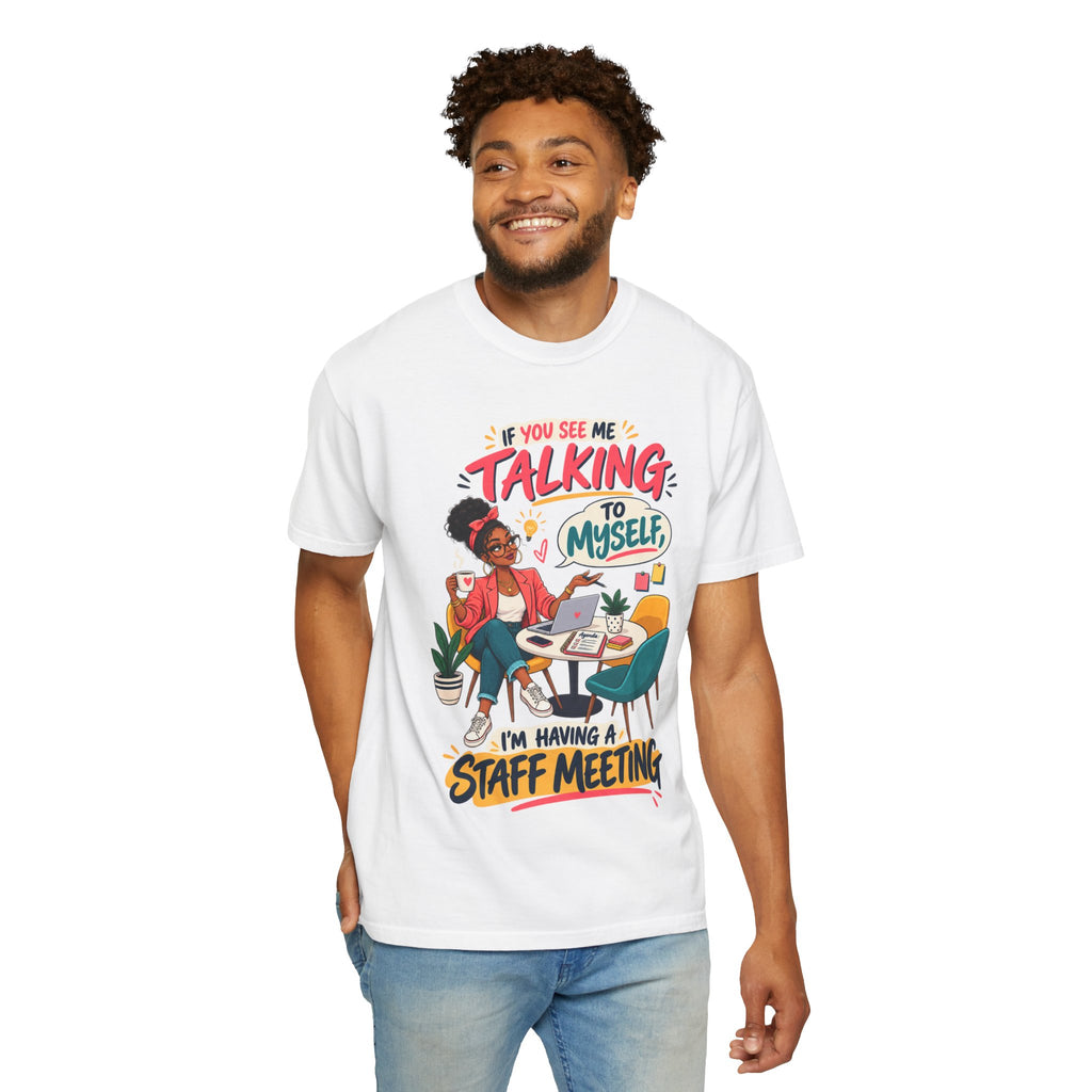 Funny Small Business Owner T-Shirt — “If You See Me Talking to Myself” Staff Meeting Graphic Tee