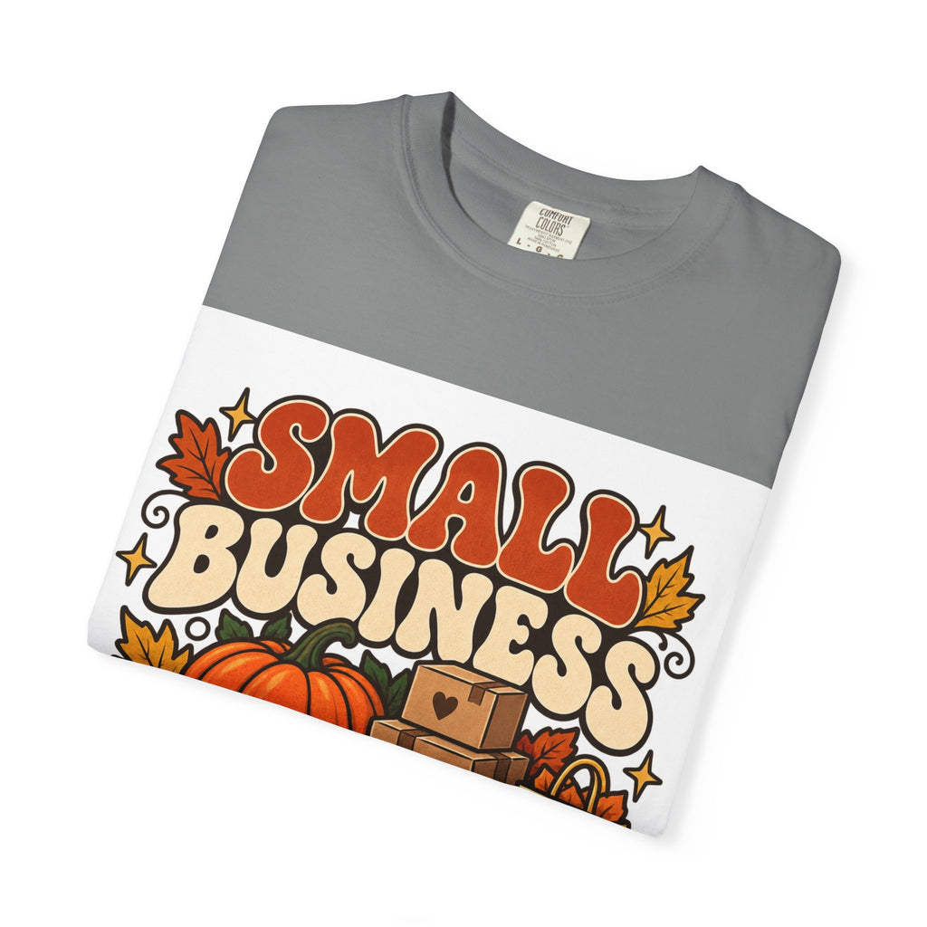 Small Business Big Harvest T-Shirt — Fall Entrepreneur Garment-Dyed Tee