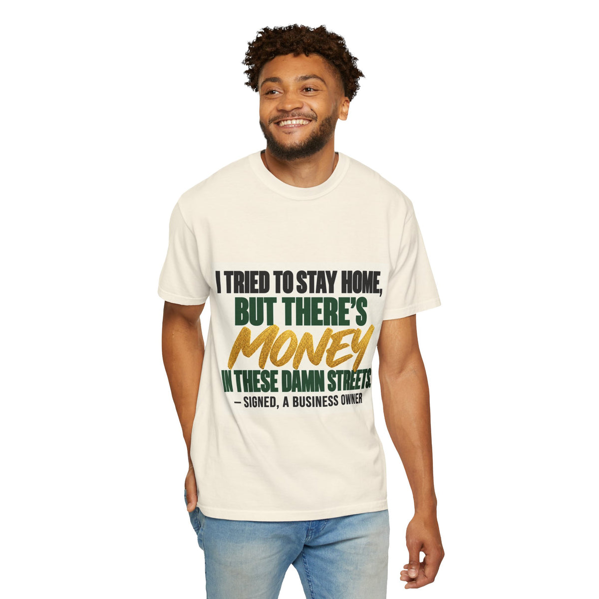 Money in These Damn Streets T-Shirt — Funny Small-Business Owner Tee