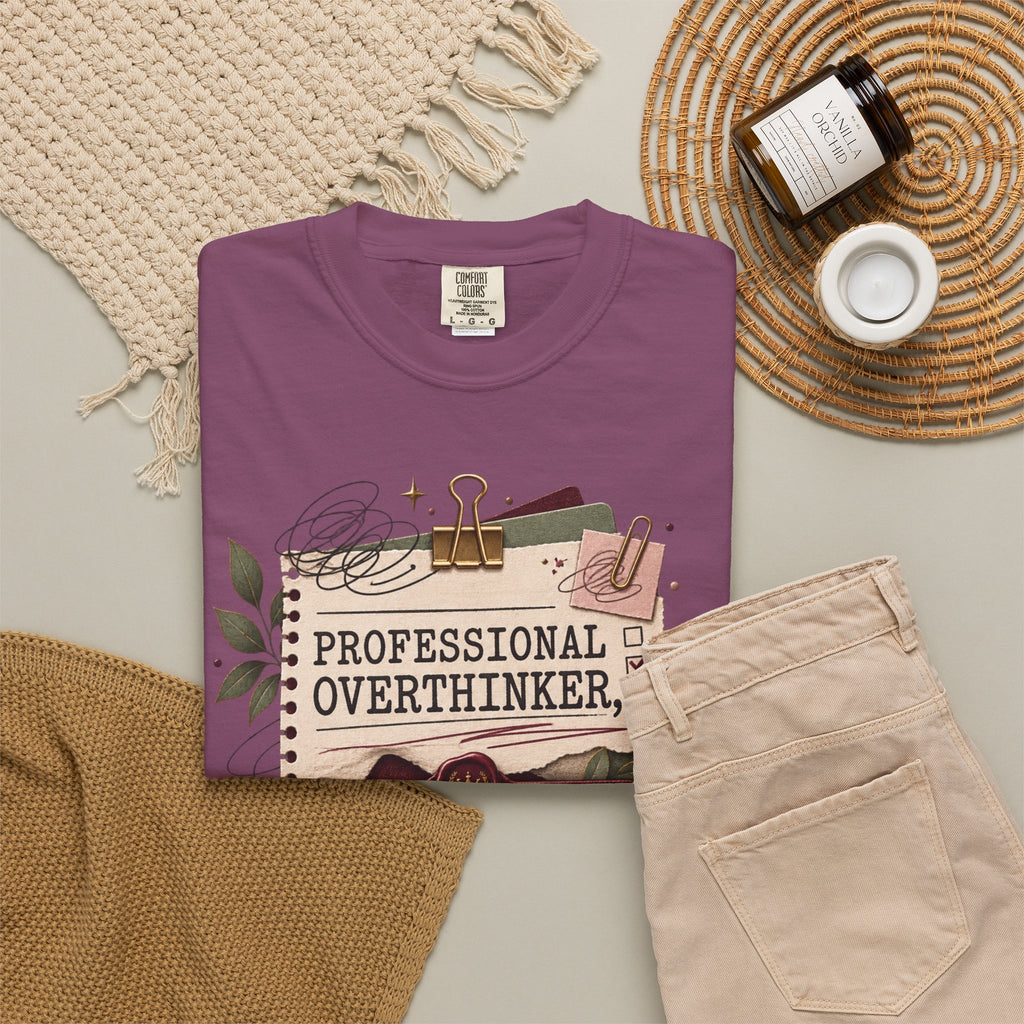 Professional Overthinker Part-Time CEO T-Shirt | Funny Small Business Owner Graphic Tee | Entrepreneur Gift | Garment-Dyed Shirt
