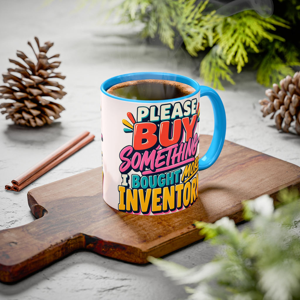 Please Buy Something—I Bought More Inventory Mug | Funny Small Business Owner Coffee Cup | Entrepreneur and Vendor Gift