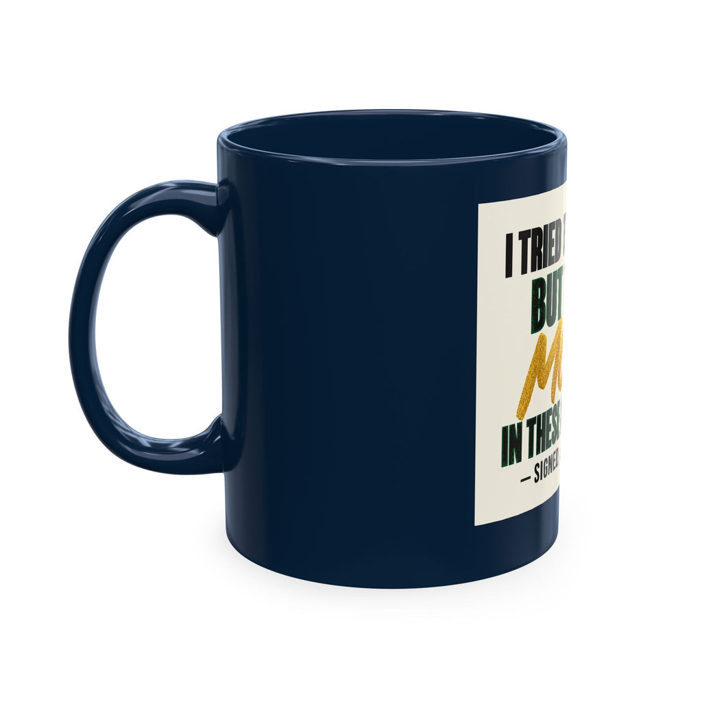 Money in These Damn Streets Mug — Funny Small-Business Owner Coffee Cup