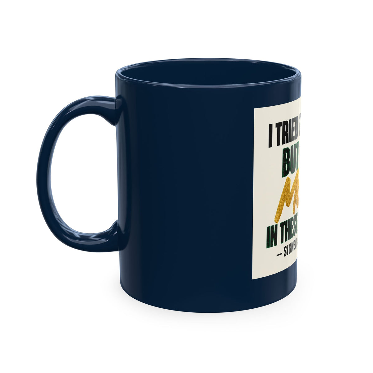 Money in These Damn Streets Mug — Funny Small-Business Owner Coffee Cup
