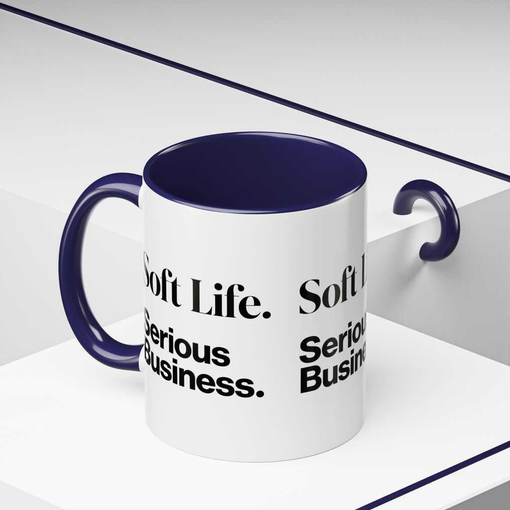 Soft Life. Serious Business. Accent Mug — Entrepreneur & Business Owner Coffee Cup