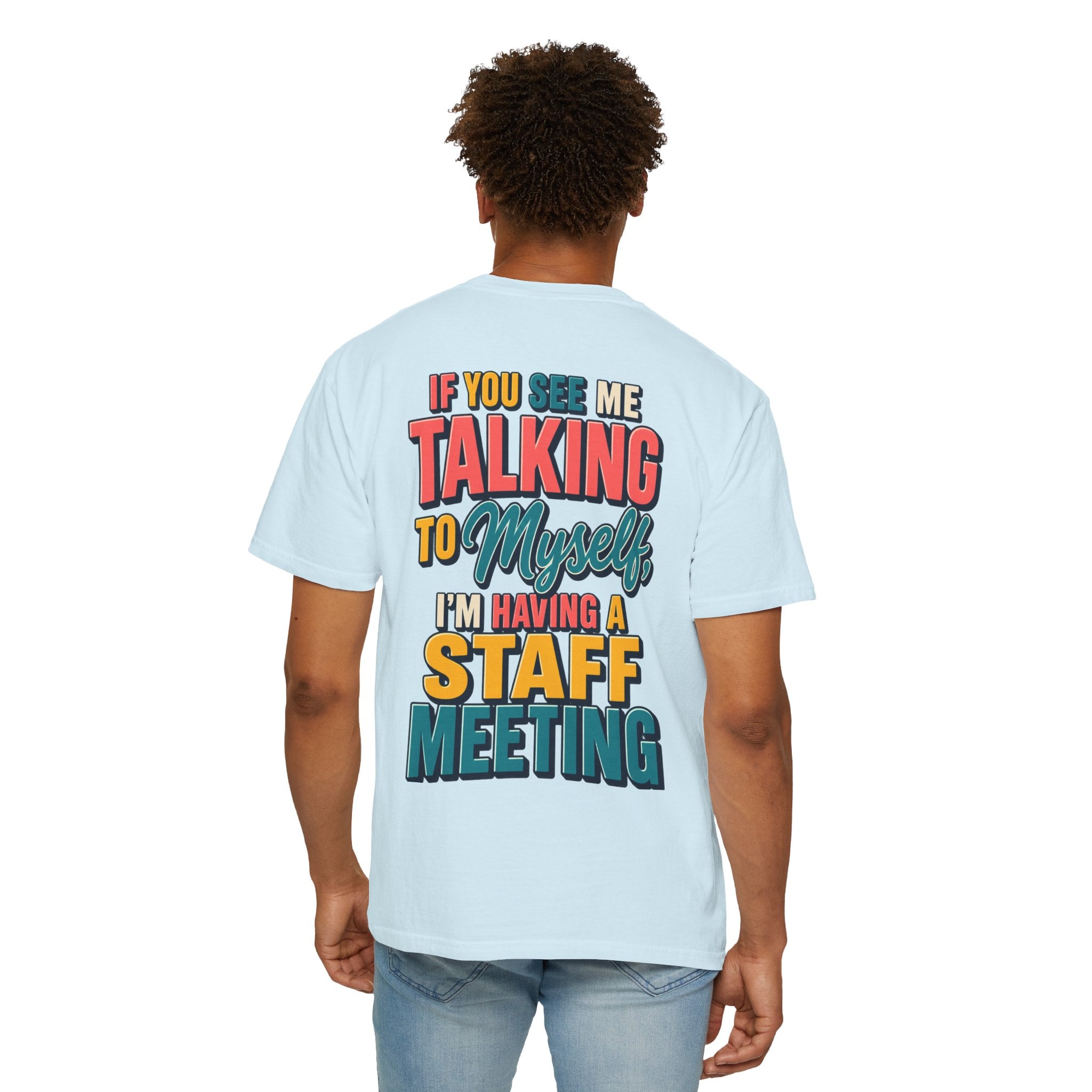Funny Staff Meeting T-Shirt — “If You See Me Talking to Myself” Colorful Typography Graphic Tee