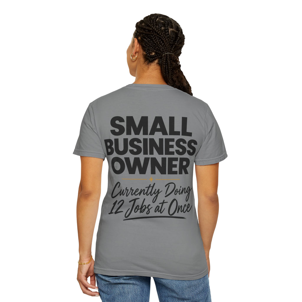 Small Business Owner T-Shirt | “Currently Doing 12 Jobs at Once” Funny Entrepreneur Tee