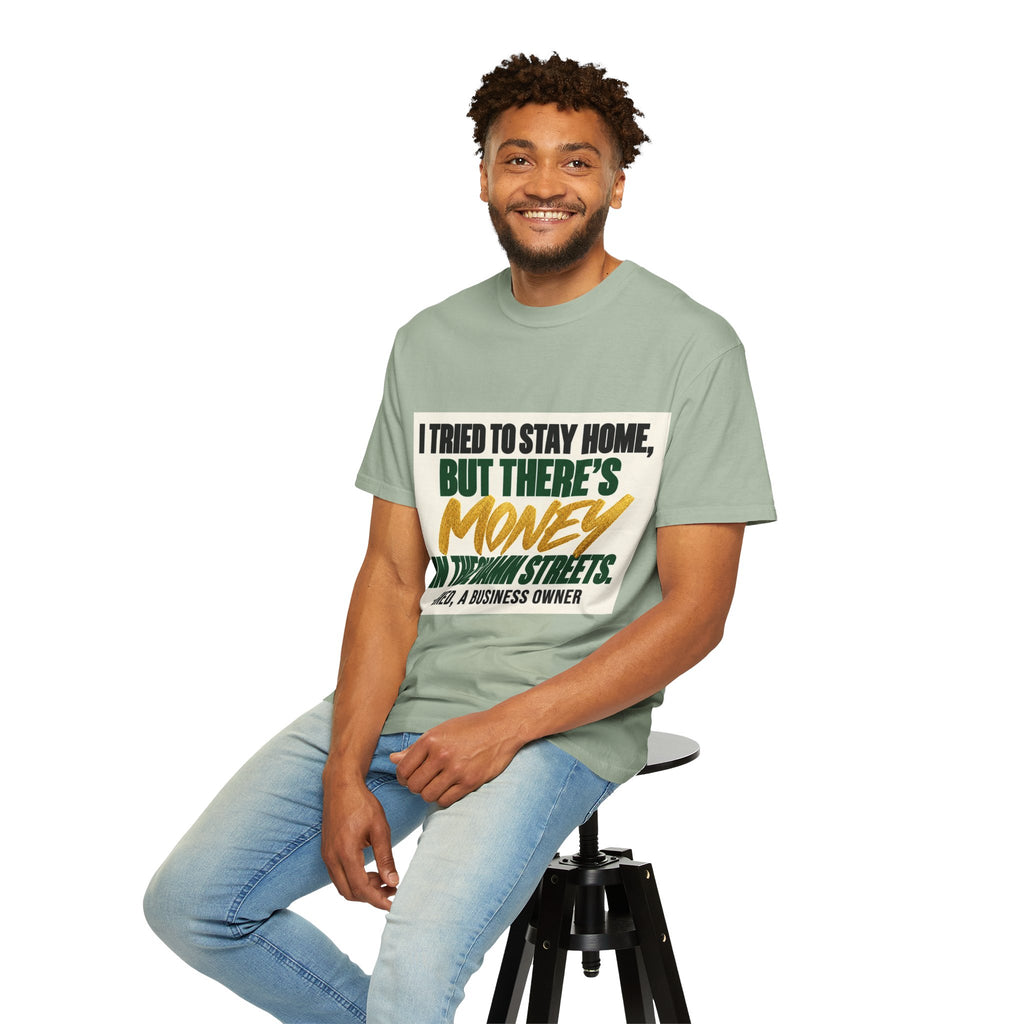 Money in These Damn Streets T-Shirt — Funny Small-Business Owner Tee