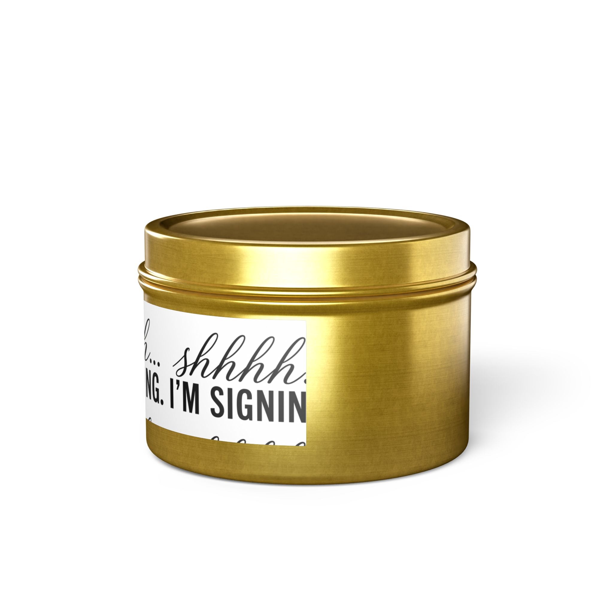Shhhh... I'm Signing Candle | Funny Notary Gift | Coconut Apricot Wax Tin Candle
