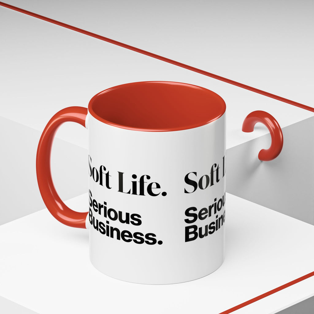 Soft Life. Serious Business. Accent Mug — Entrepreneur & Business Owner Coffee Cup