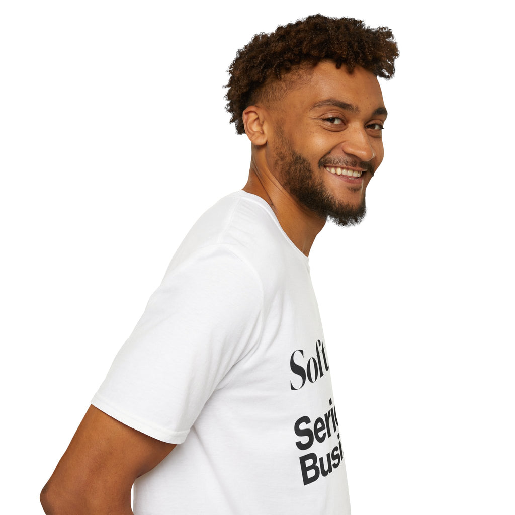 Soft Life. Serious Business. Unisex T-Shirt — Entrepreneur &amp; Business Owner Graphic Tee