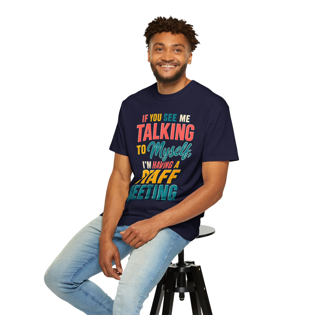 Funny Staff Meeting T-Shirt — “If You See Me Talking to Myself” Colorful Typography Graphic Tee
