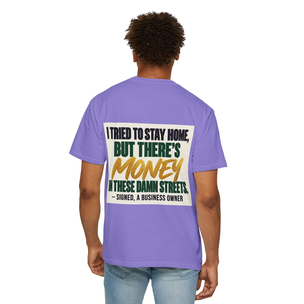 Money in These Damn Streets T-Shirt — Funny Small-Business Owner Tee