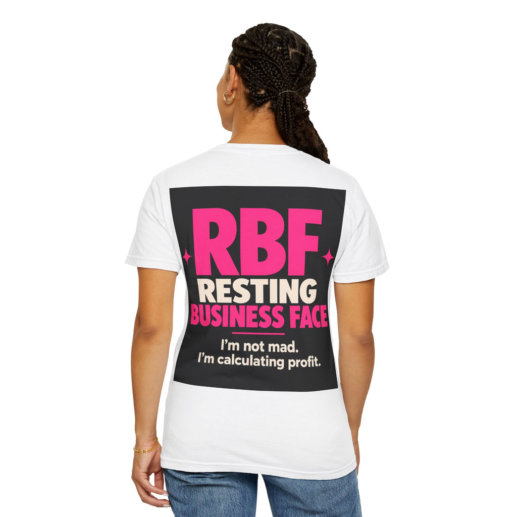 RBF Resting Business Face T-Shirt — I'm Not Mad, I'm Calculating Profit