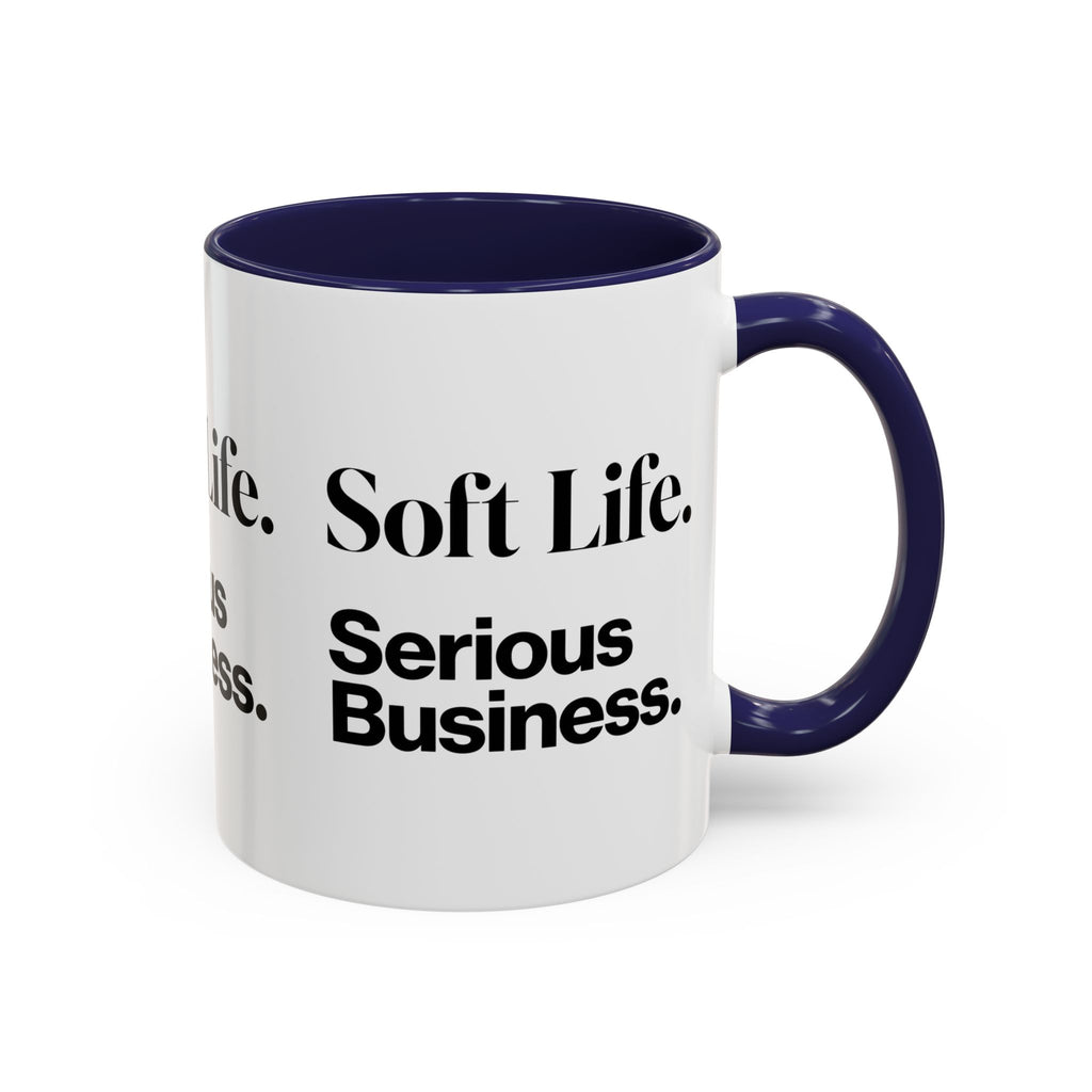 Soft Life. Serious Business. Accent Mug — Entrepreneur & Business Owner Coffee Cup