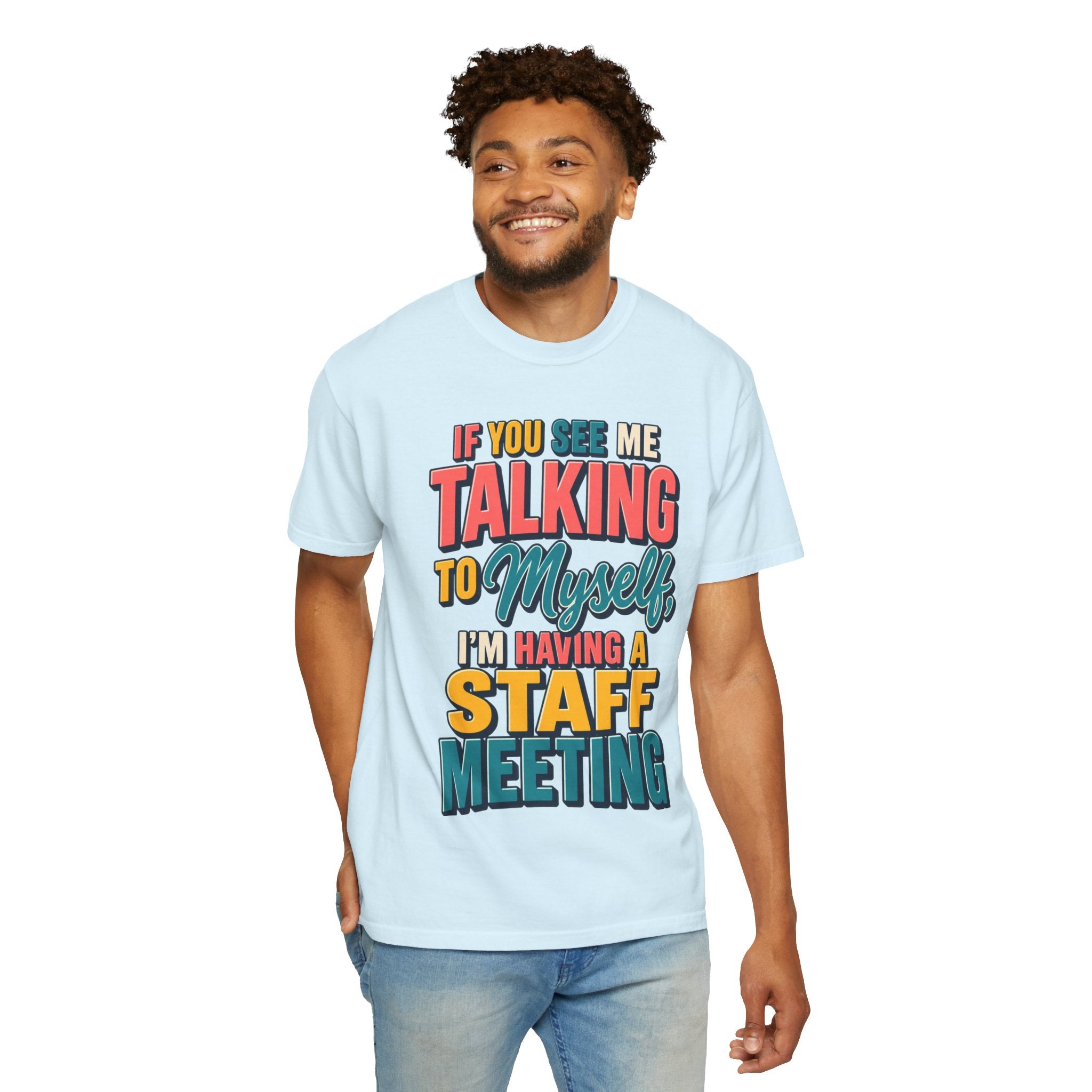 Funny Staff Meeting T-Shirt — “If You See Me Talking to Myself” Colorful Typography Graphic Tee