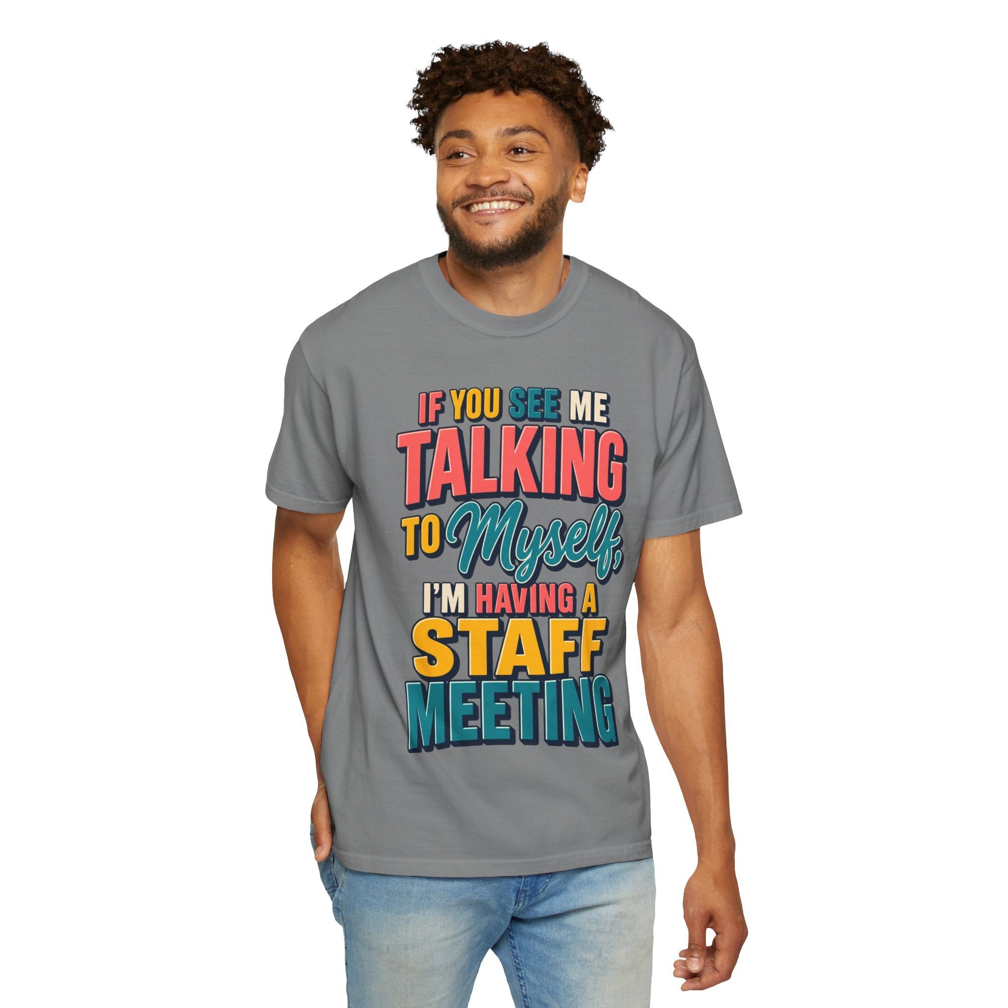 Funny Staff Meeting T-Shirt — “If You See Me Talking to Myself” Colorful Typography Graphic Tee