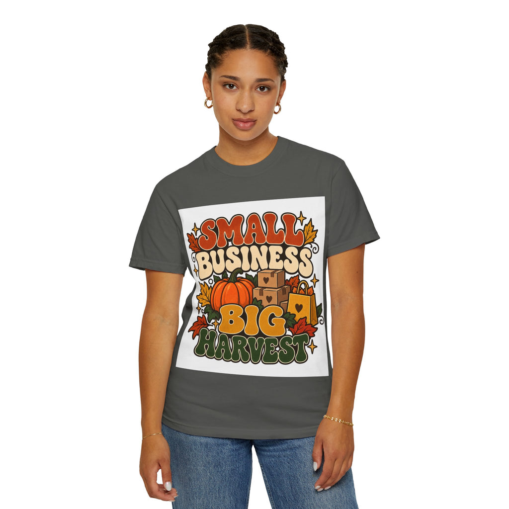 Small Business Big Harvest T-Shirt — Fall Entrepreneur Garment-Dyed Tee