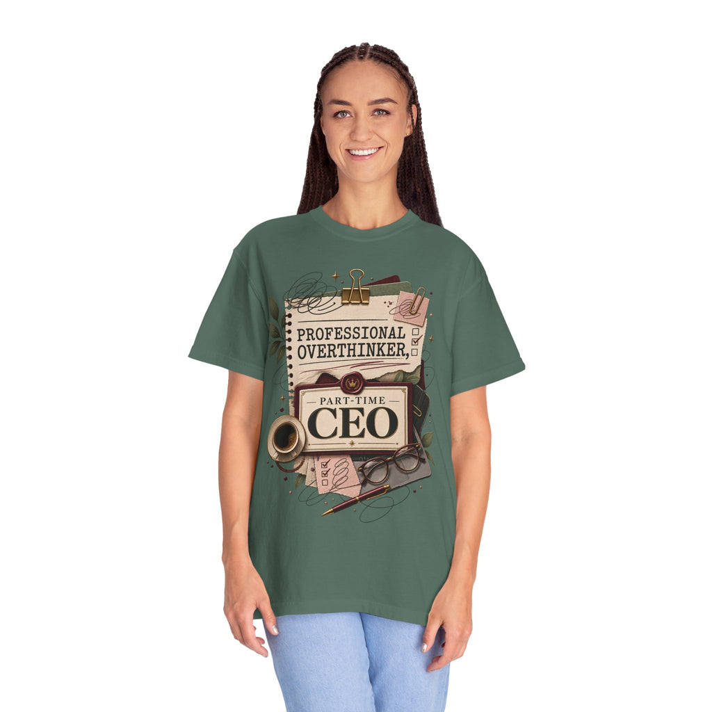 Professional Overthinker Part-Time CEO T-Shirt | Funny Small Business Owner Graphic Tee | Entrepreneur Gift | Garment-Dyed Shirt