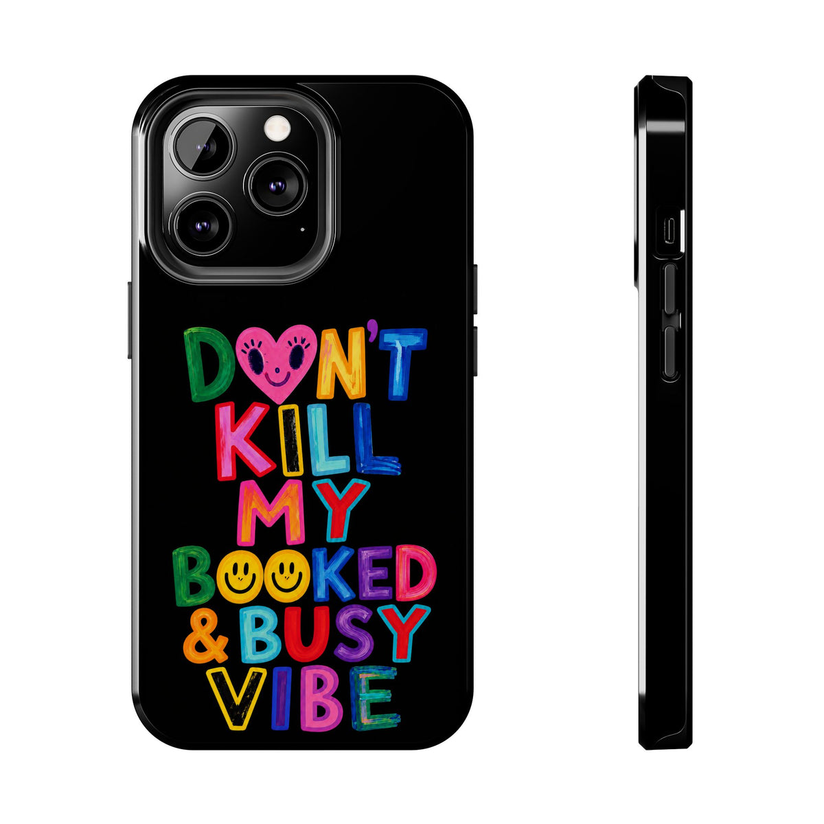 Tough Phone Case — “Don’t Kill My Booked & Busy Vibe” Colorful Protective Cover