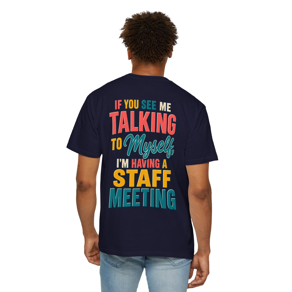 Funny Staff Meeting T-Shirt — “If You See Me Talking to Myself” Colorful Typography Graphic Tee