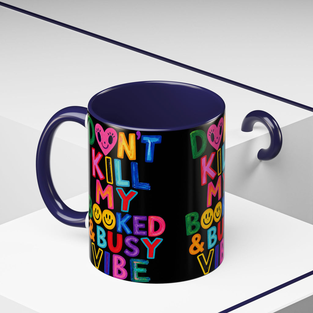 Don’t Kill My Booked & Busy Vibe Accent Coffee Mug