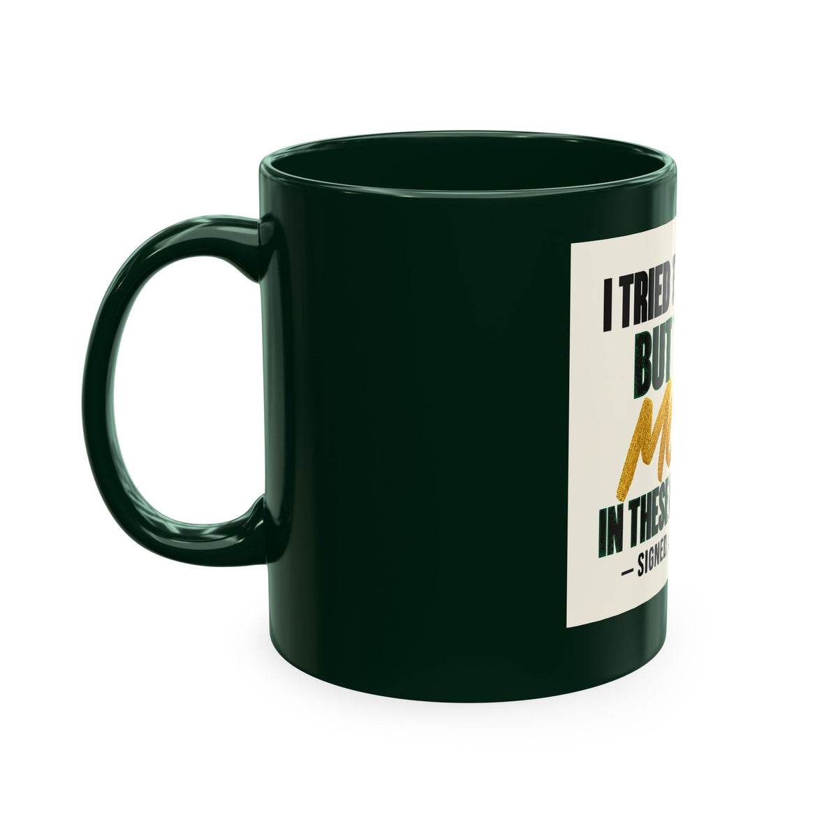 Money in These Damn Streets Mug — Funny Small-Business Owner Coffee Cup