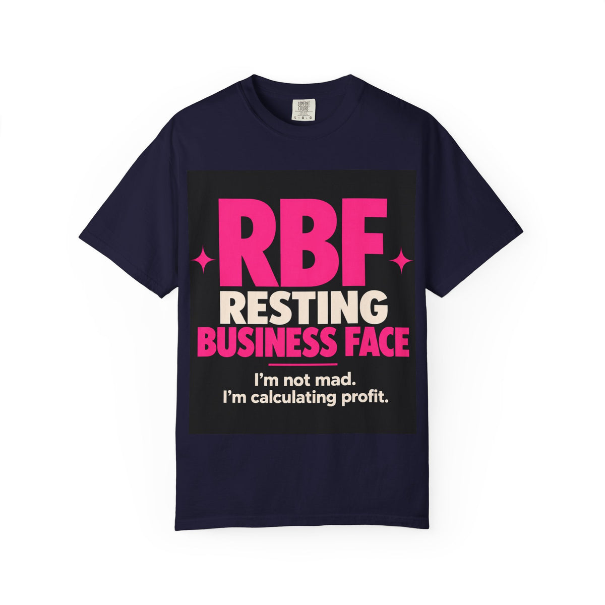 RBF Resting Business Face T-Shirt — I'm Not Mad, I'm Calculating Profit