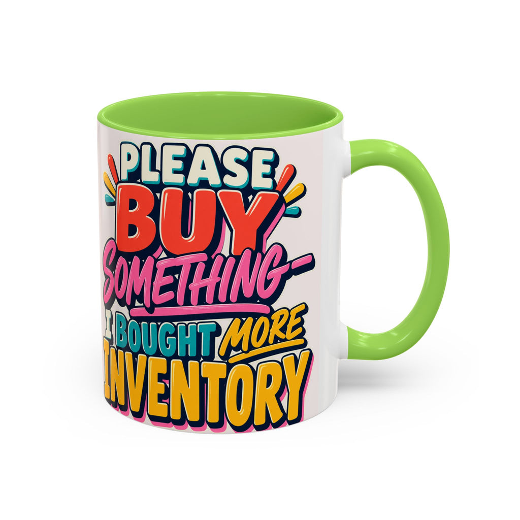 Please Buy Something—I Bought More Inventory Mug | Funny Small Business Owner Coffee Cup | Entrepreneur and Vendor Gift