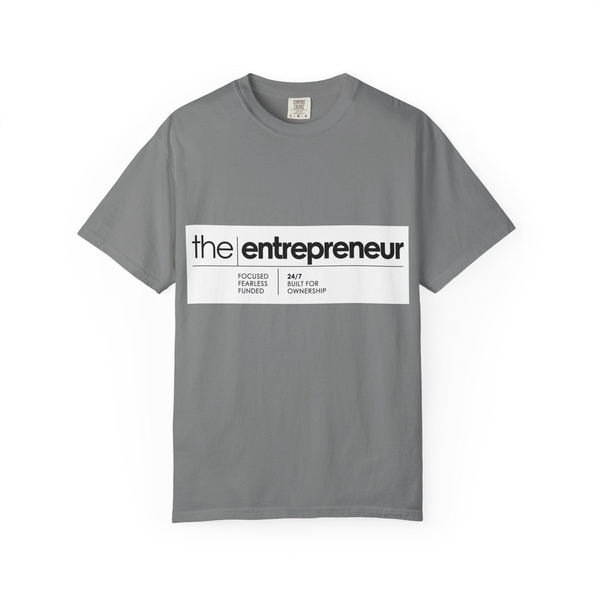 The Entrepreneur Garment-Dyed T-Shirt — Focused, Fearless, Funded Business Owner Tee