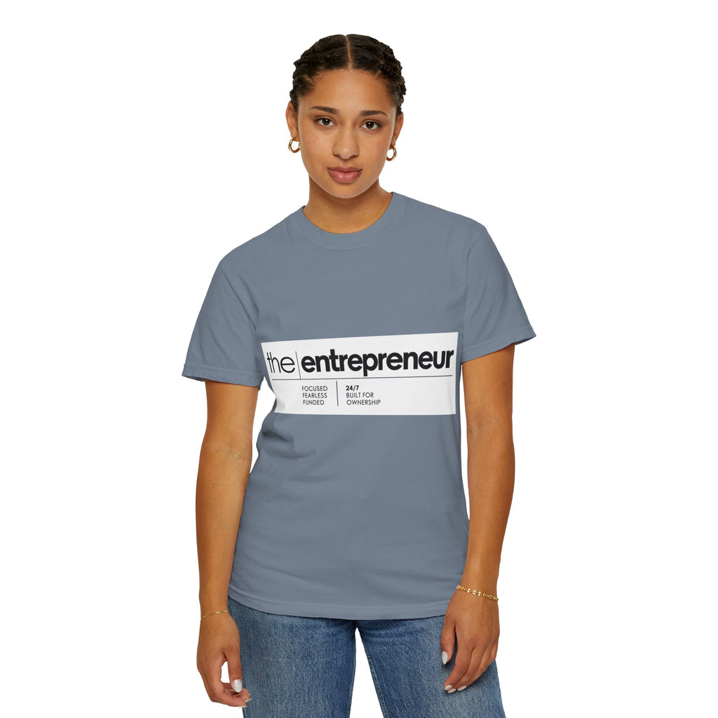 The Entrepreneur Garment-Dyed T-Shirt — Focused, Fearless, Funded Business Owner Tee