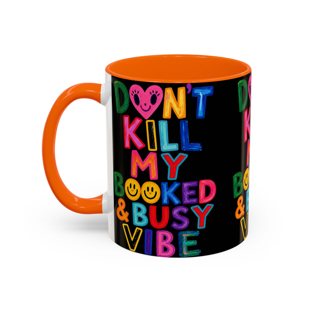 Don’t Kill My Booked & Busy Vibe Accent Coffee Mug