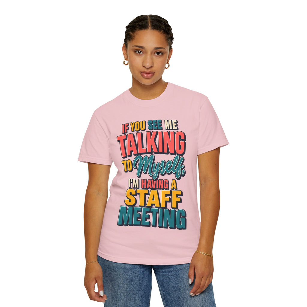 Funny Staff Meeting T-Shirt — “If You See Me Talking to Myself” Colorful Typography Graphic Tee