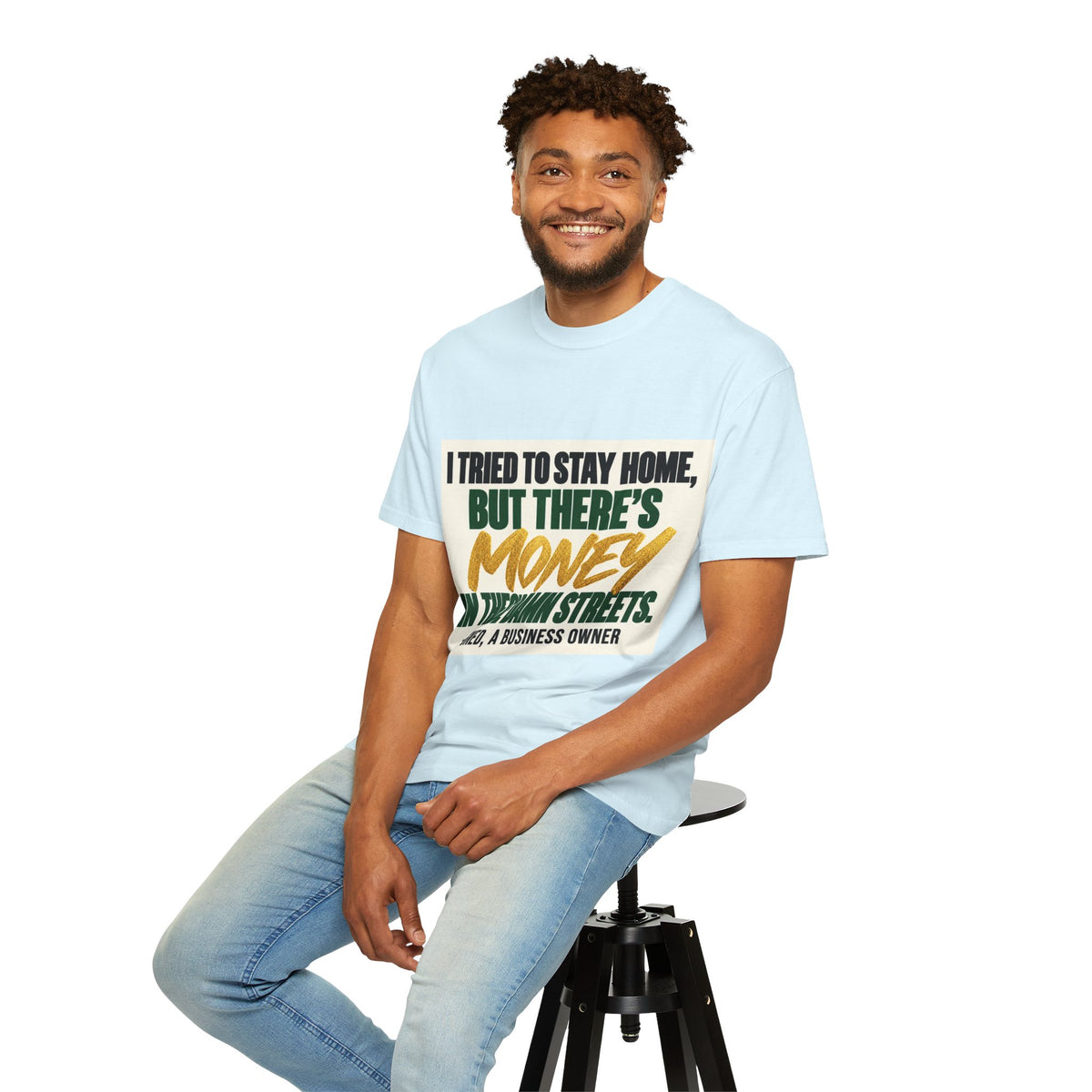 Money in These Damn Streets T-Shirt — Funny Small-Business Owner Tee