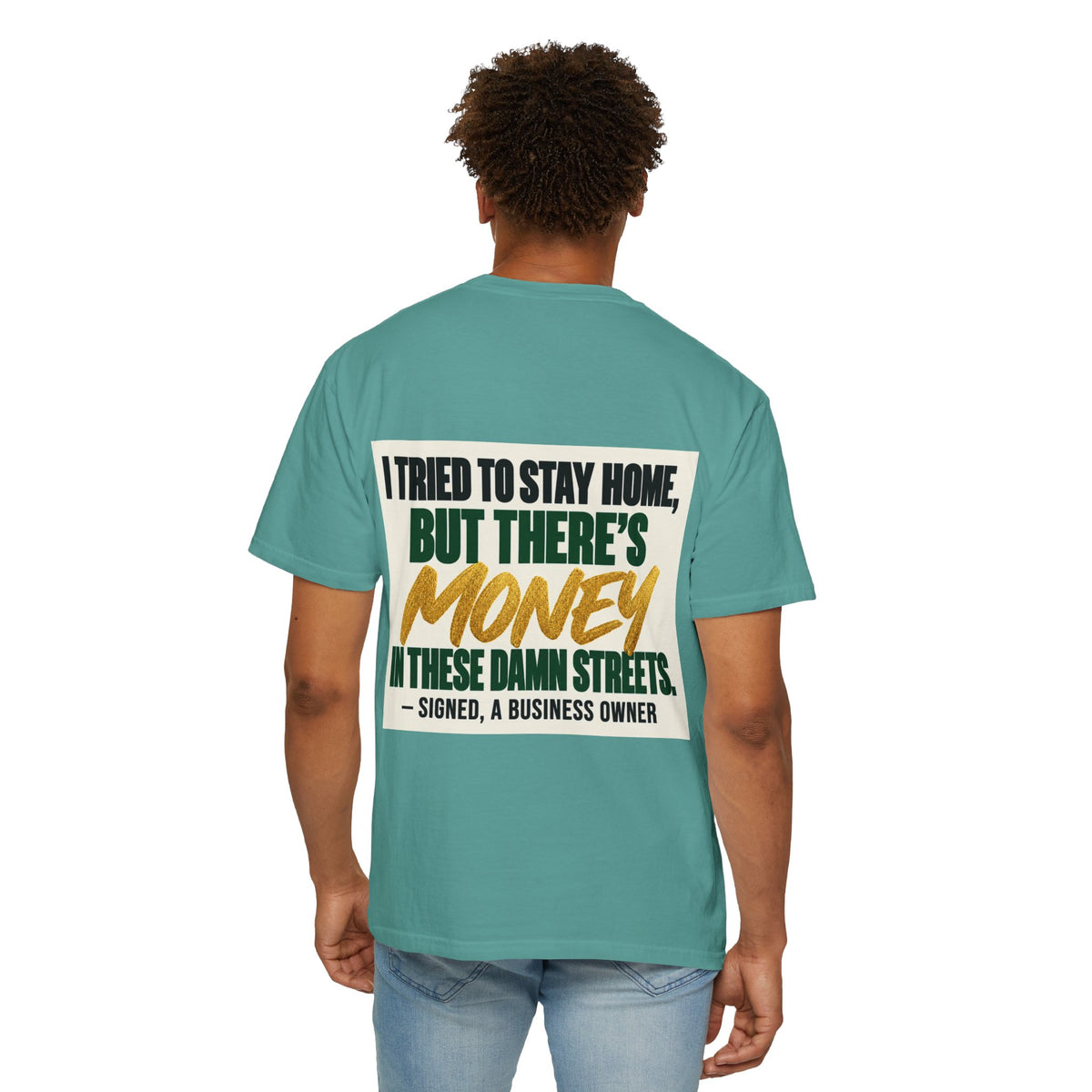 Money in These Damn Streets T-Shirt — Funny Small-Business Owner Tee