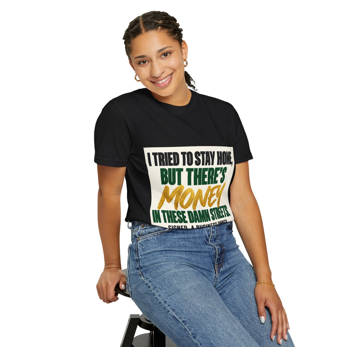 Money in These Damn Streets T-Shirt — Funny Small-Business Owner Tee