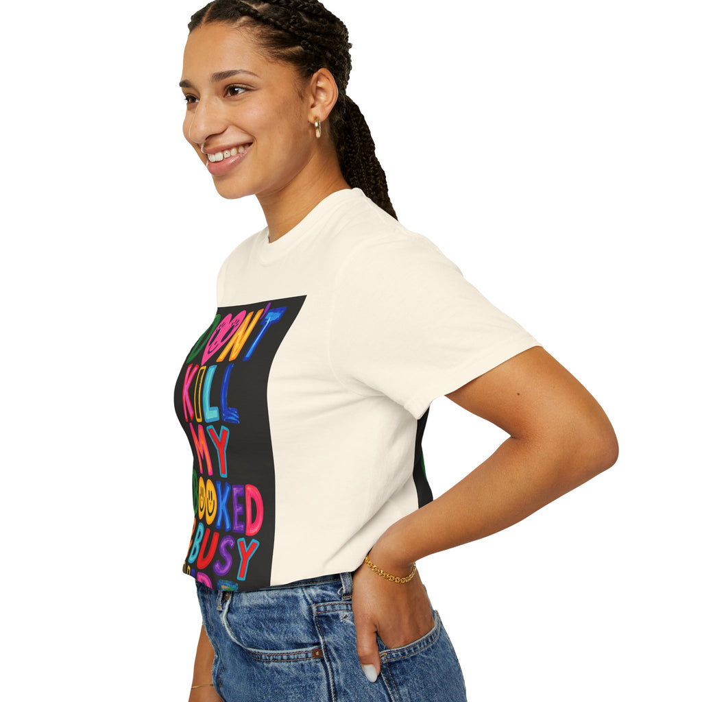 Don’t Kill My Booked & Busy Vibe Garment-Dyed T-Shirt | Colorful Entrepreneur Tee