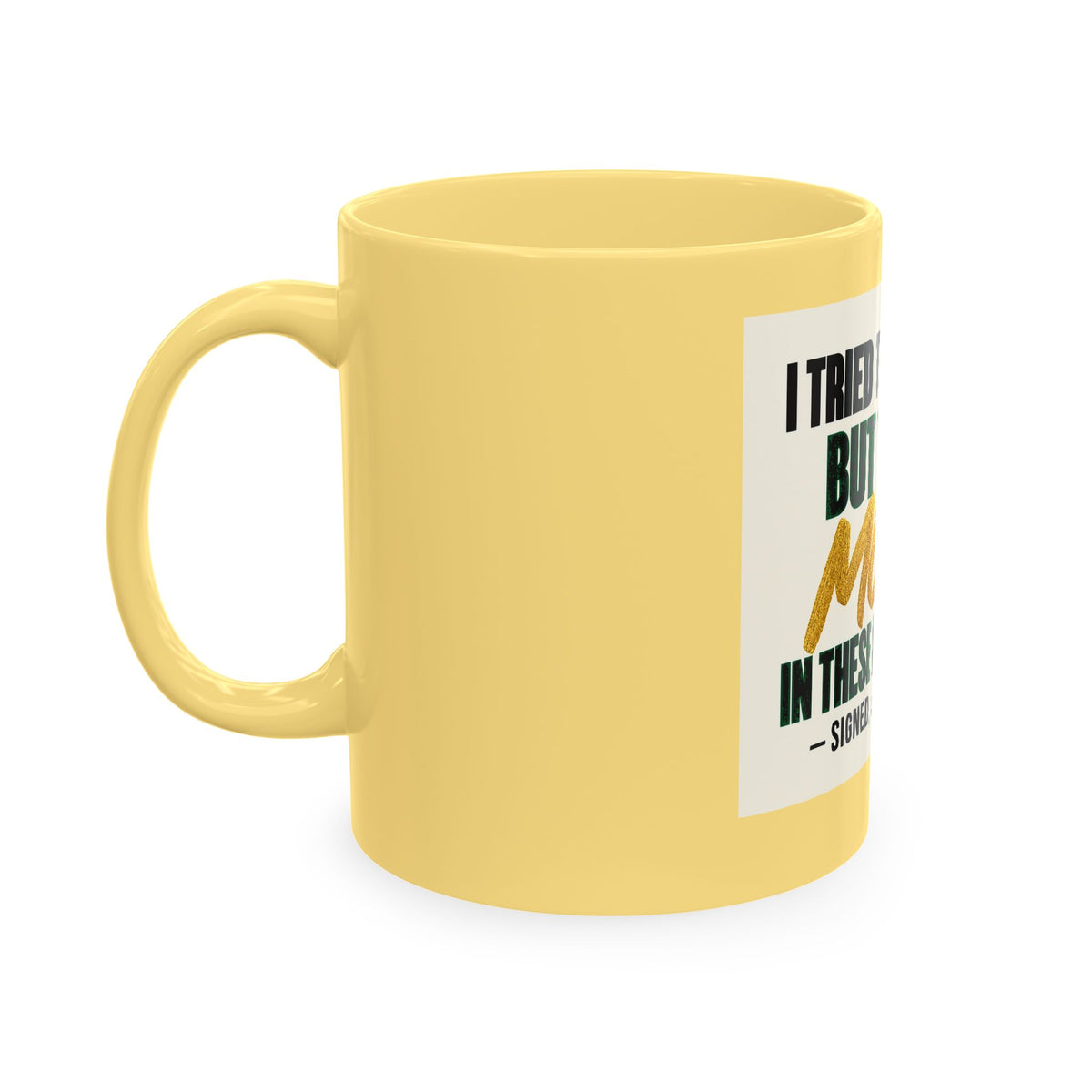 Money in These Damn Streets Mug — Funny Small-Business Owner Coffee Cup