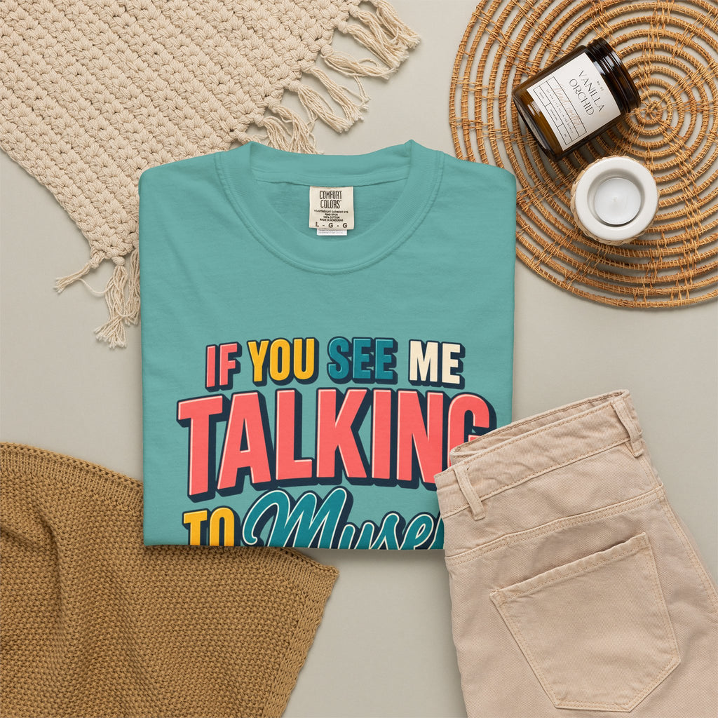 Funny Staff Meeting T-Shirt — “If You See Me Talking to Myself” Colorful Typography Graphic Tee