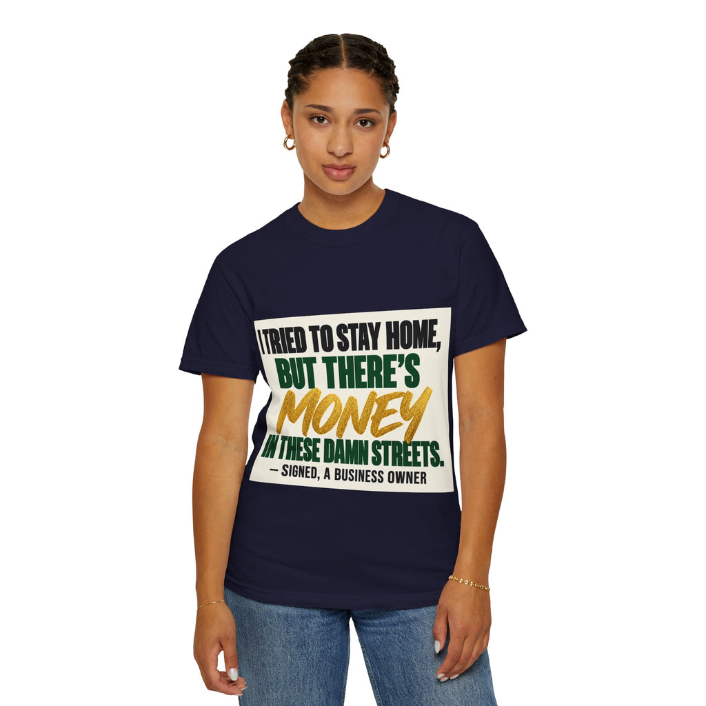 Money in These Damn Streets T-Shirt — Funny Small-Business Owner Tee