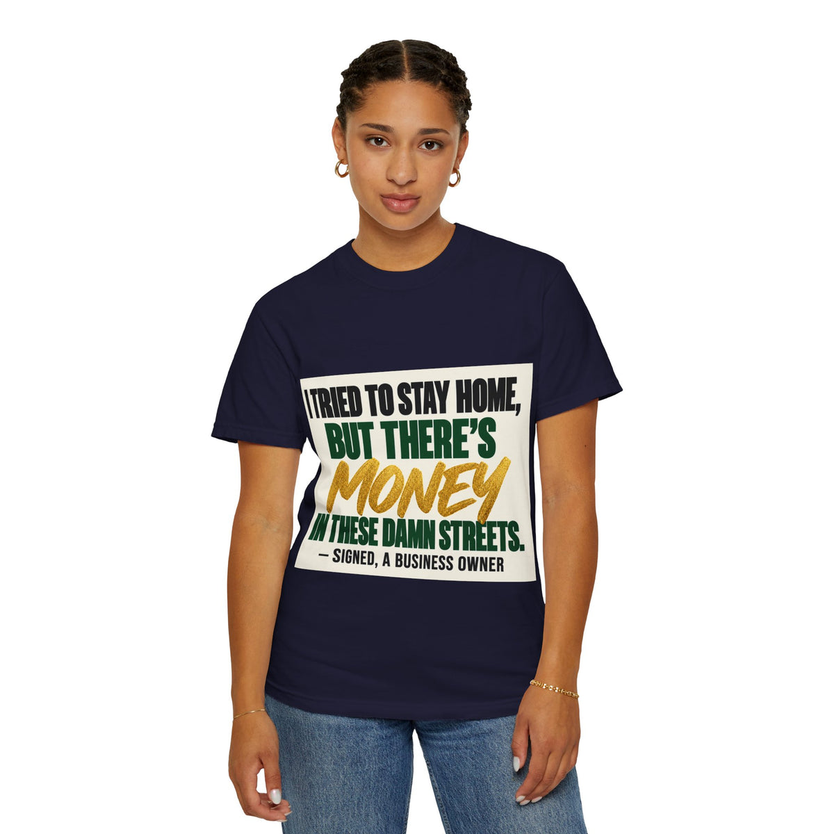 Money in These Damn Streets T-Shirt — Funny Small-Business Owner Tee