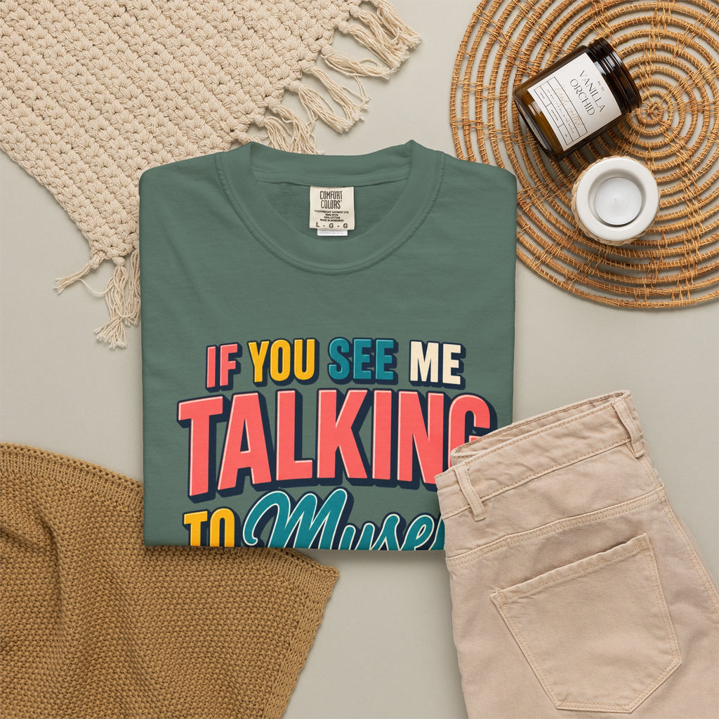 Funny Staff Meeting T-Shirt — “If You See Me Talking to Myself” Colorful Typography Graphic Tee