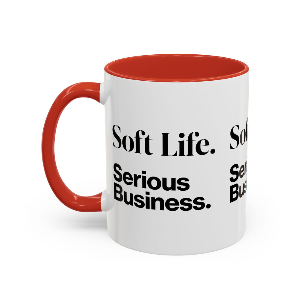 Soft Life. Serious Business. Accent Mug — Entrepreneur & Business Owner Coffee Cup