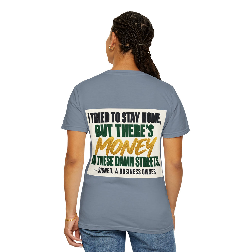 Money in These Damn Streets T-Shirt — Funny Small-Business Owner Tee