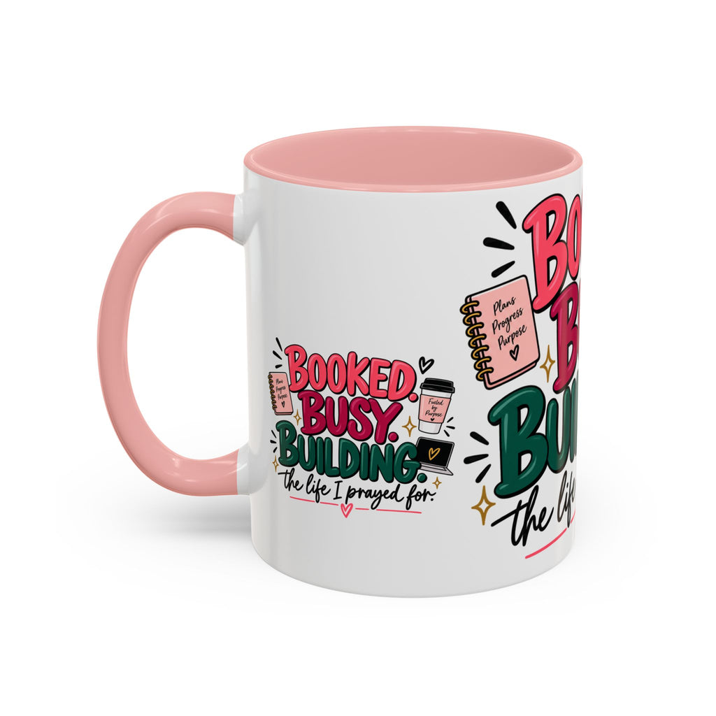 Booked. Busy. Building. Ceramic Mug — “The Life I Prayed For” Entrepreneur Coffee Cup