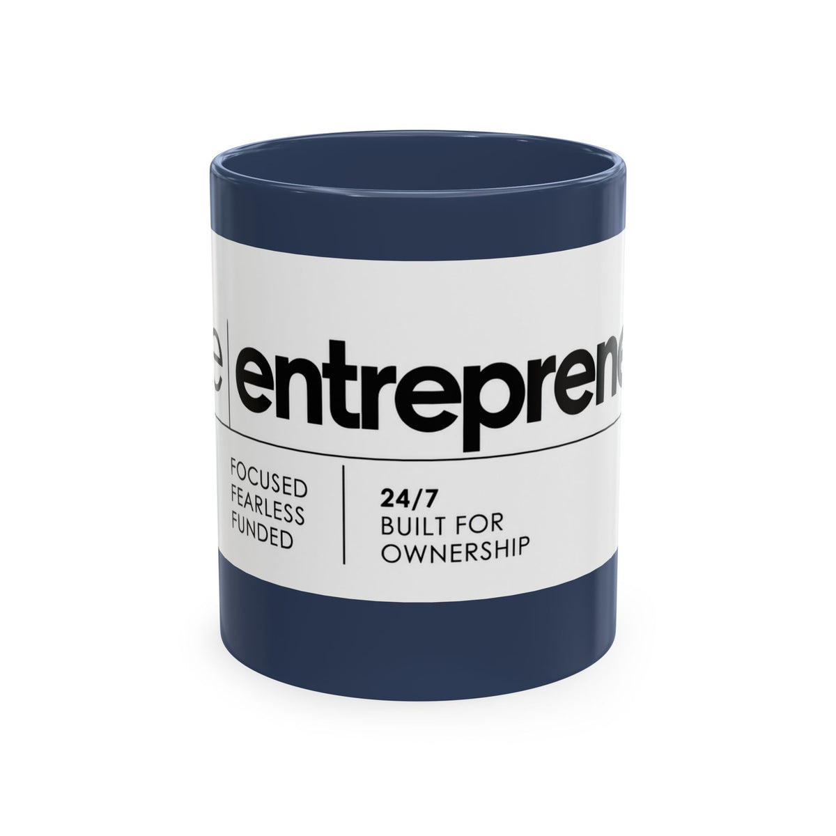 The Entrepreneur 24/7 Ceramic Mug — Focused, Fearless, Funded Business Owner Coffee Cup
