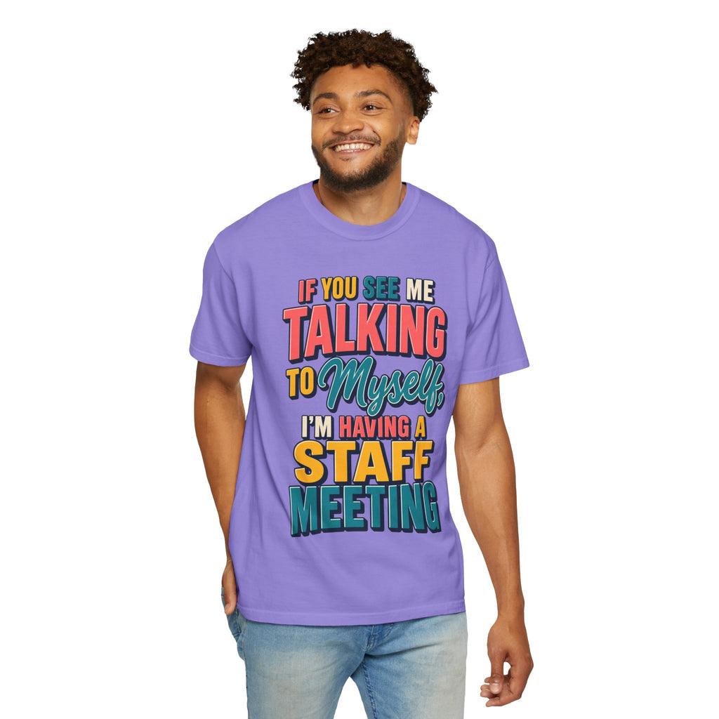 Funny Staff Meeting T-Shirt — “If You See Me Talking to Myself” Colorful Typography Graphic Tee
