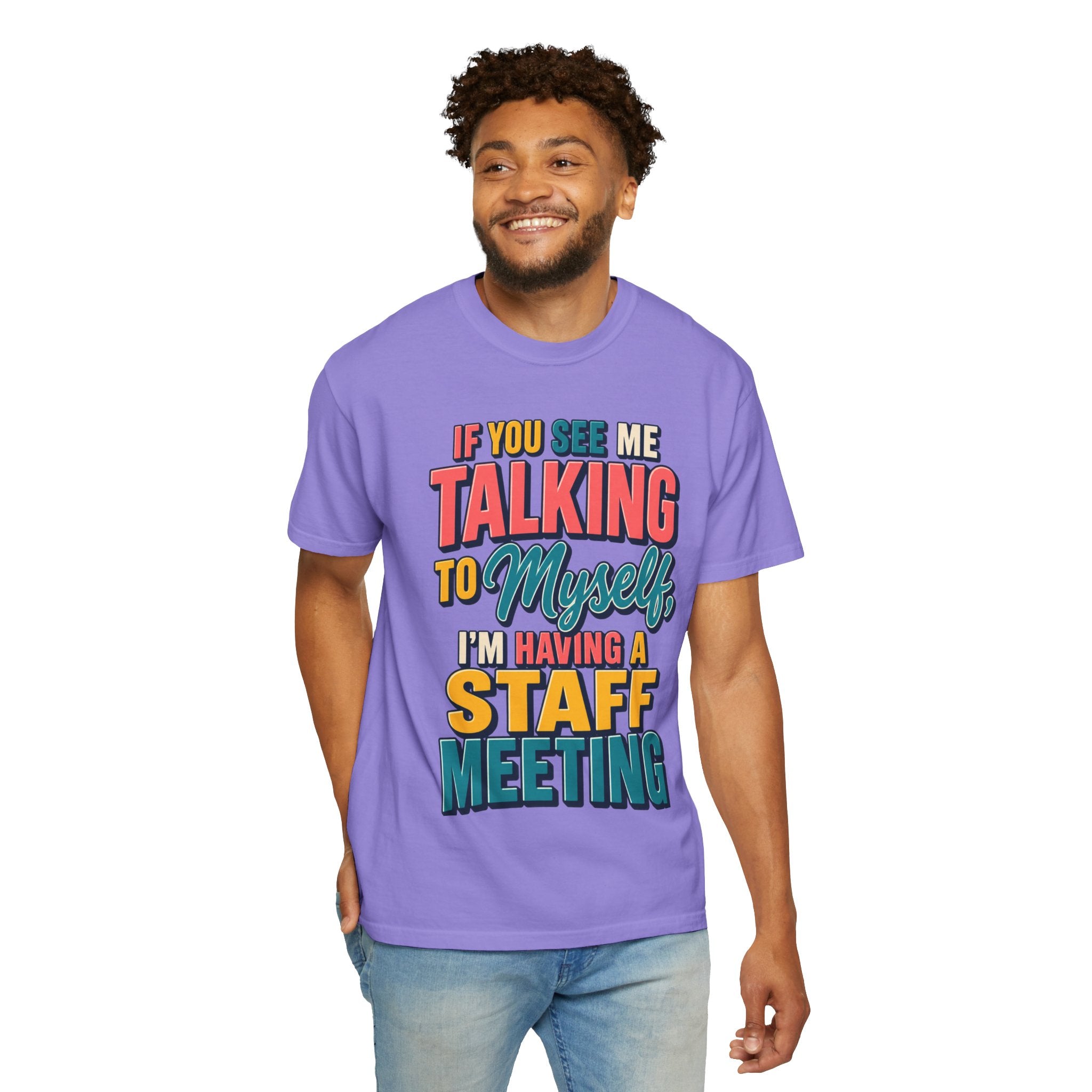 Funny Staff Meeting T-Shirt — “If You See Me Talking to Myself” Colorful Typography Graphic Tee