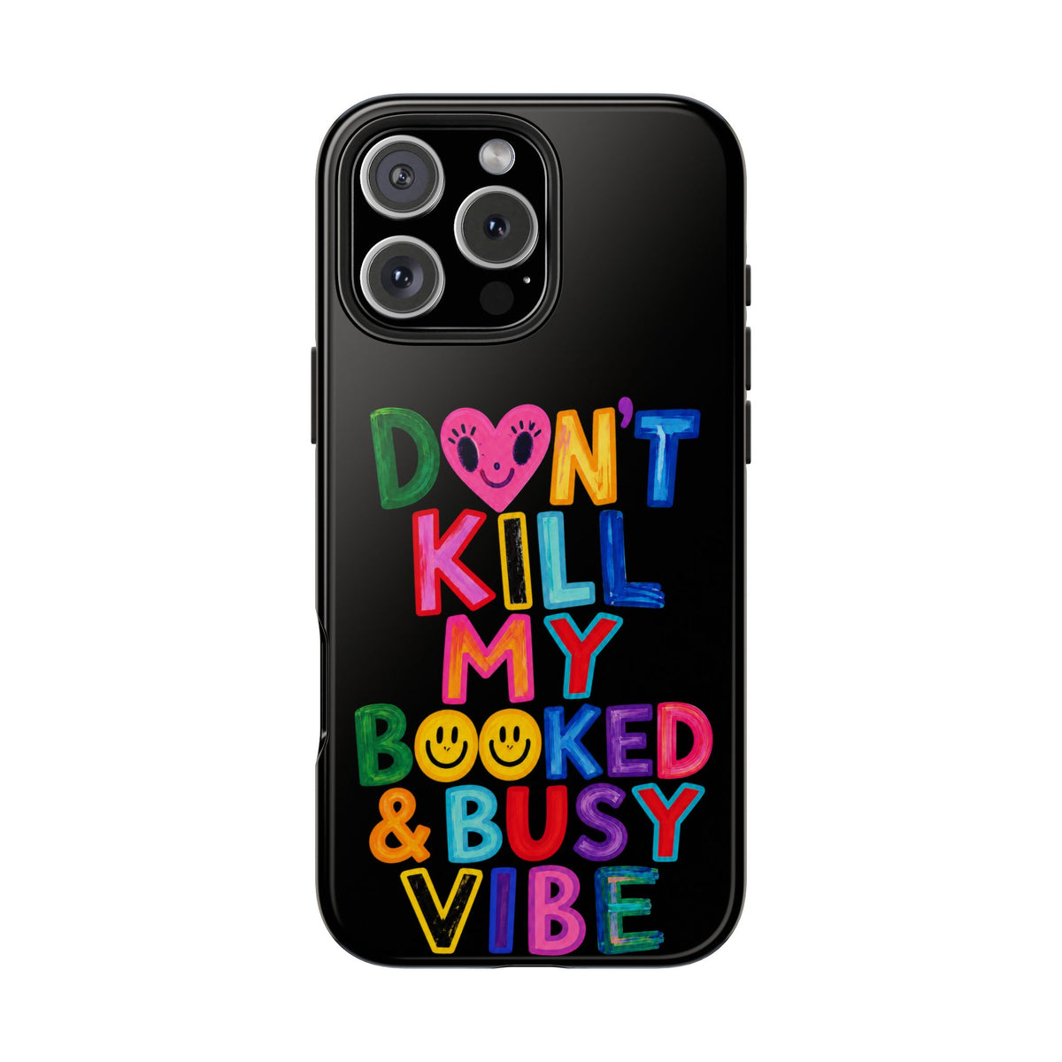 Tough Phone Case — “Don’t Kill My Booked & Busy Vibe” Colorful Protective Cover